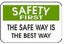 Safety First The Safe Way is the Best Way